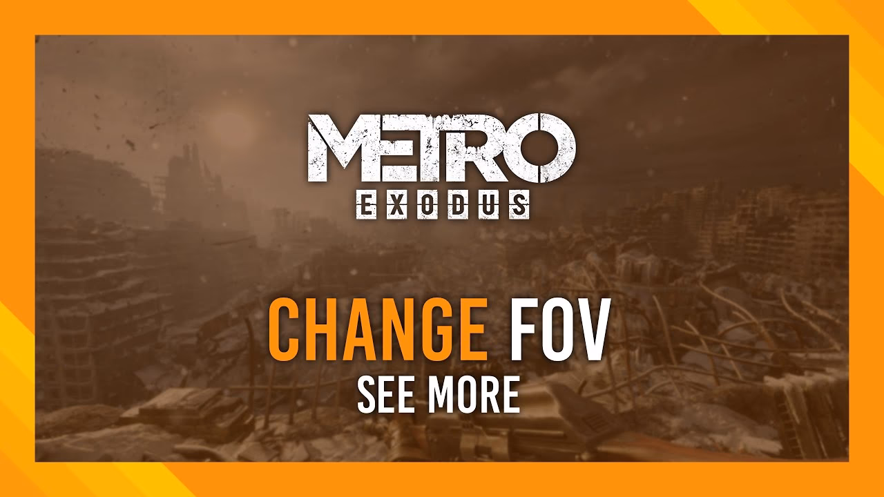 Does Metro Exodus have a low field of view & motion blur?