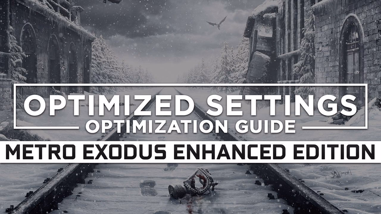 How to optimize Metro Exodus?