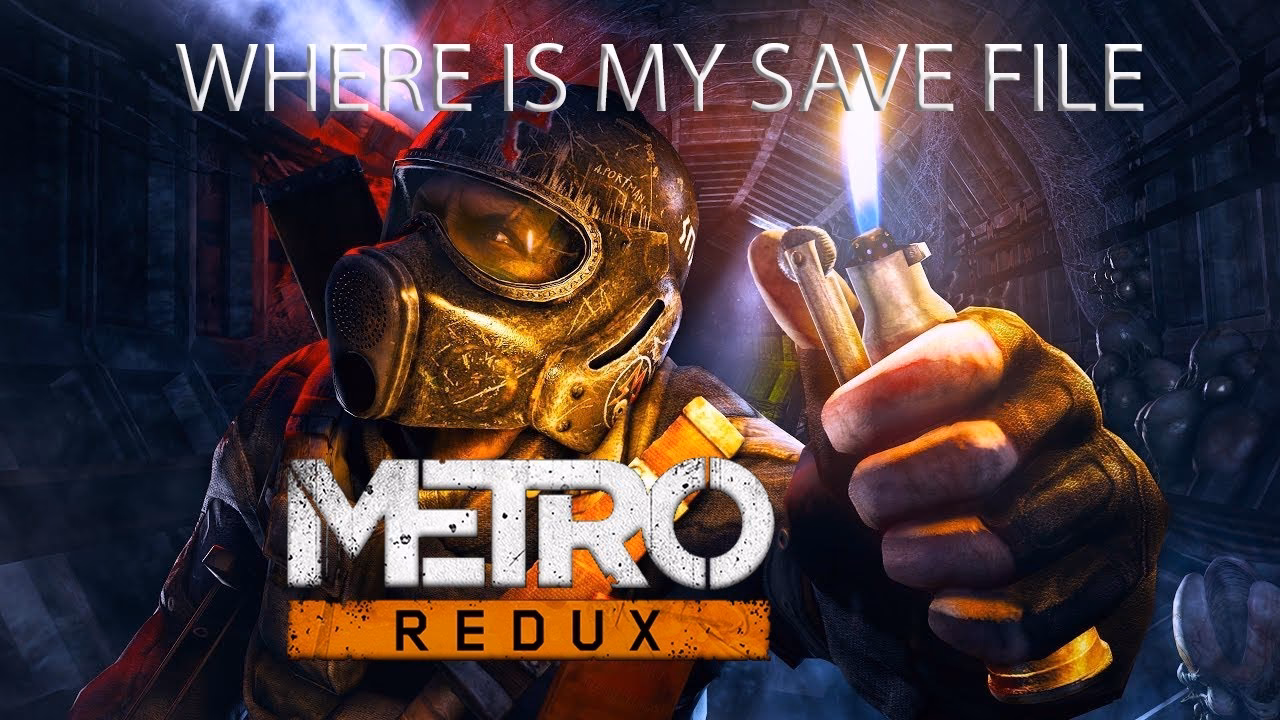 Where is the save game folder in Metro Last Light Redux?
