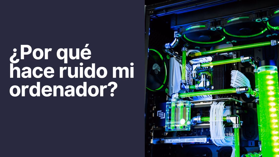¿Por qué mi PC hace mucho ruido?