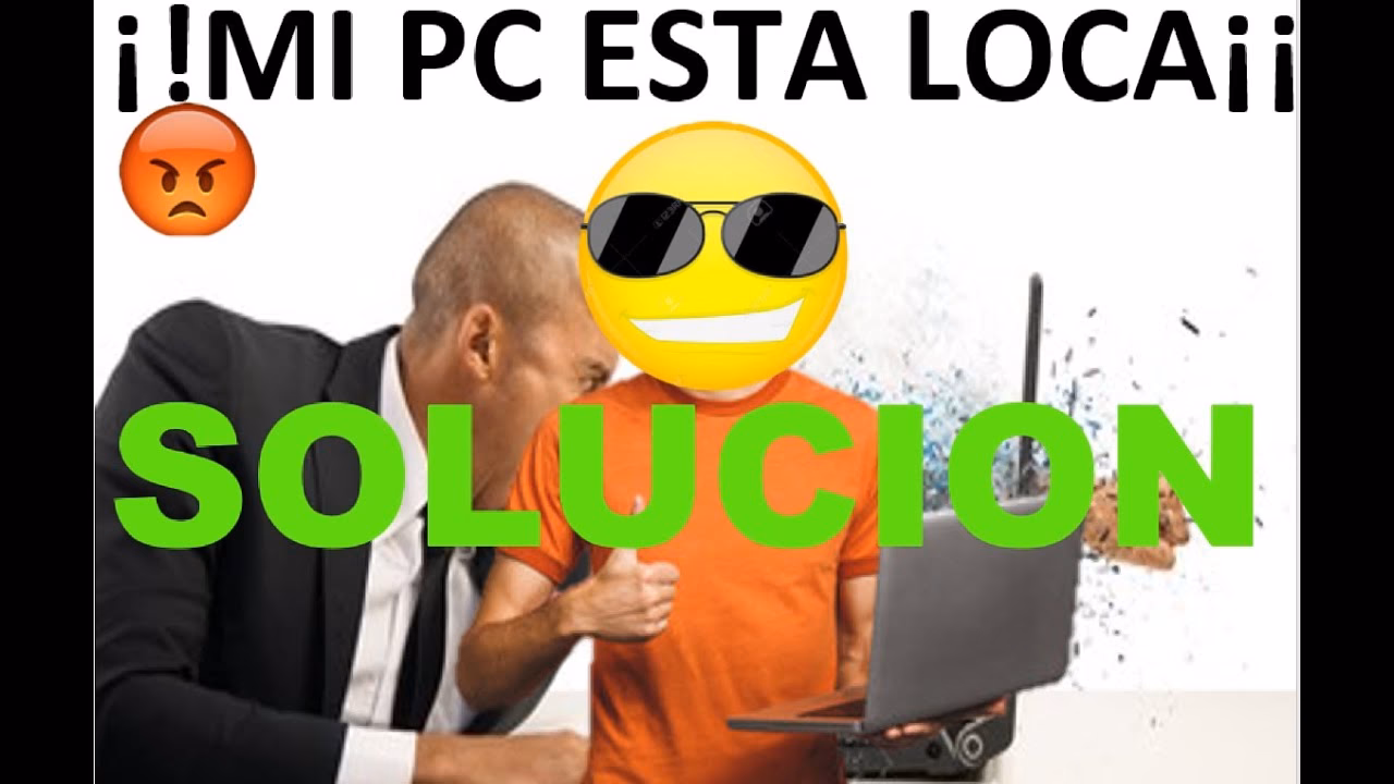 ¿Por qué mi PC se vuelve loca?