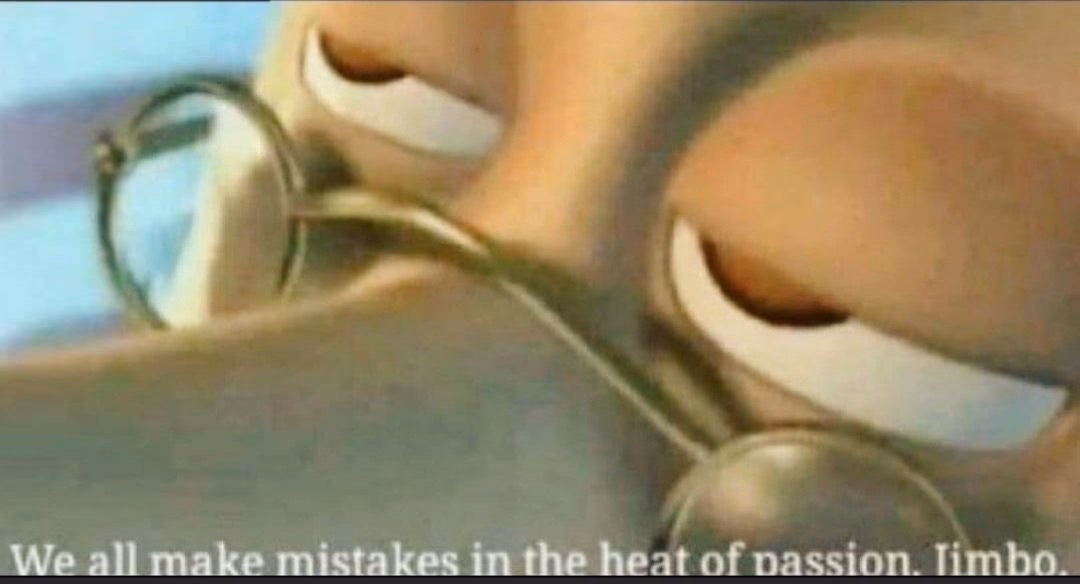 Is it okay to make mistakes in the heat of passion?