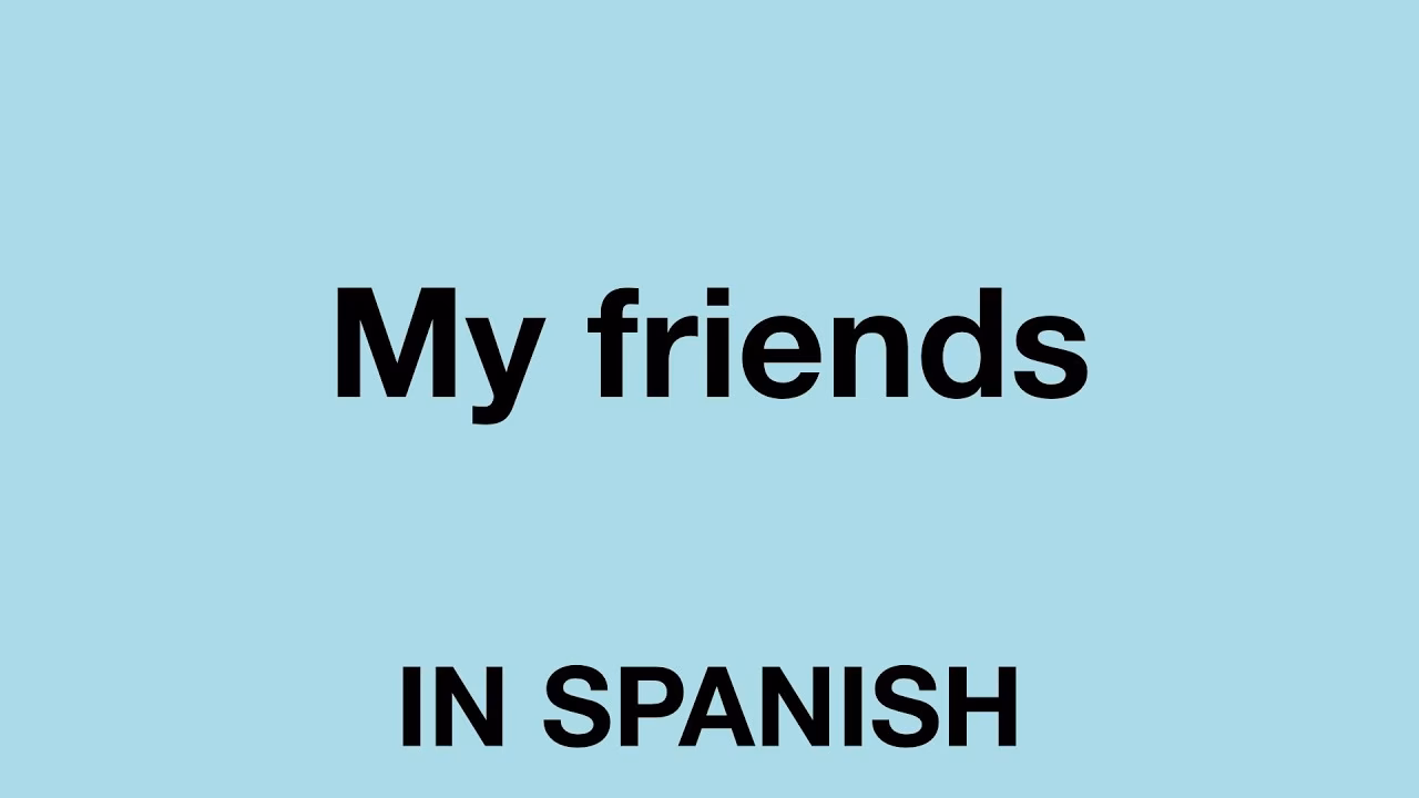 How do you say a female friend in Spanish?