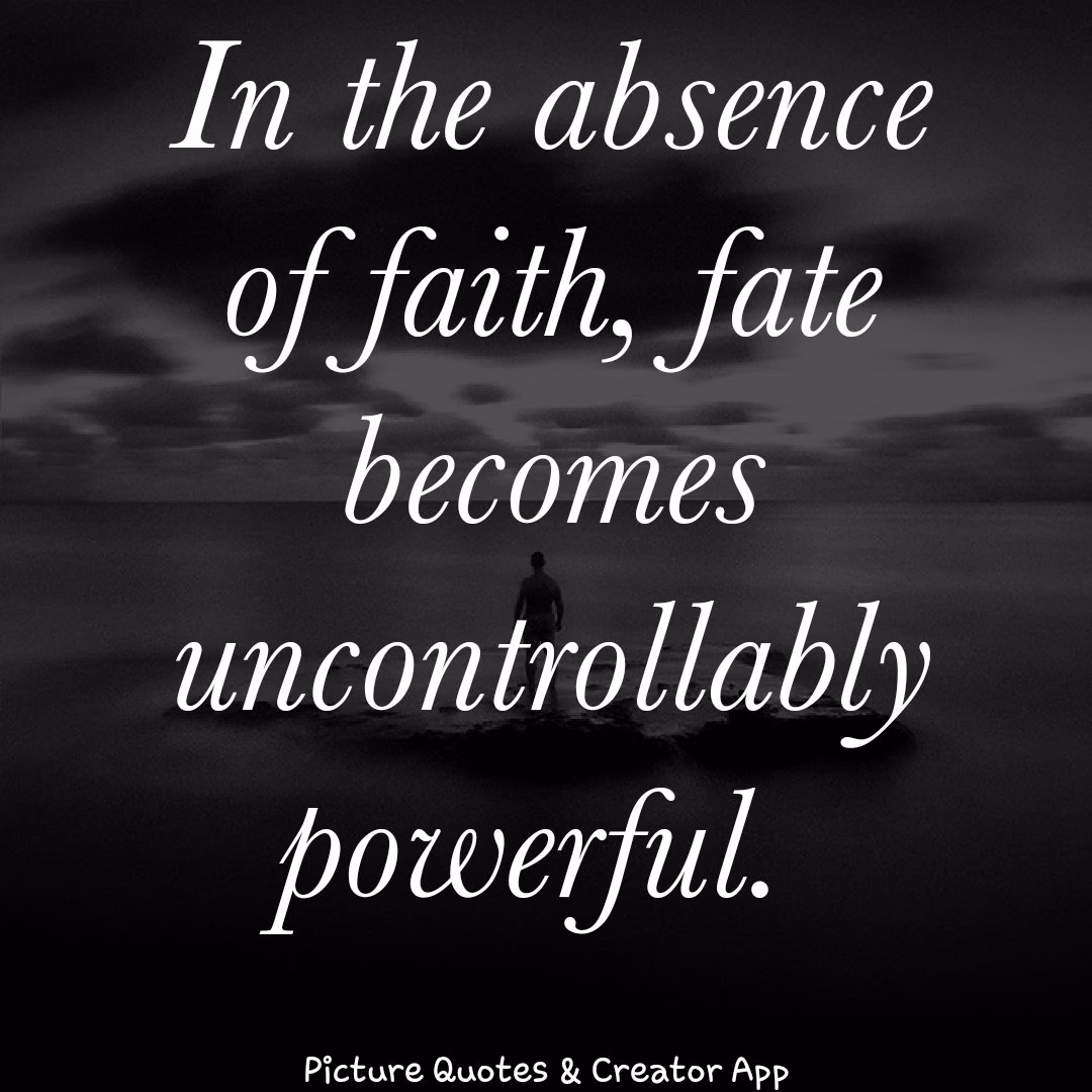 What is no faith in Fate about?