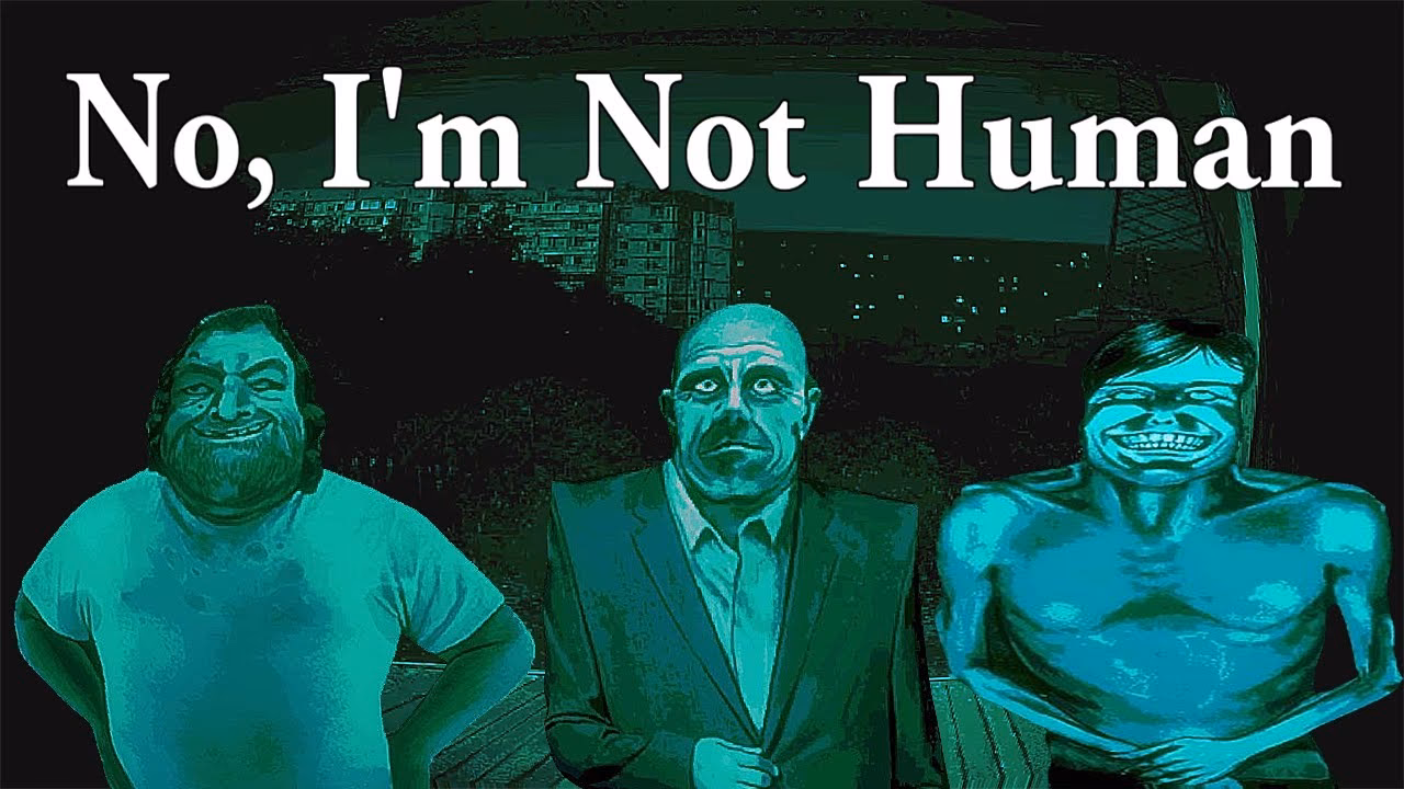 What is the story of No I'm not a human?