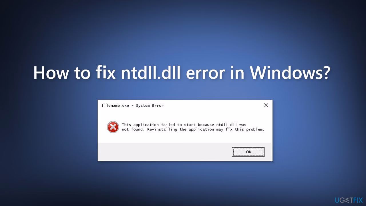 ¿Qué hacer si NTDLL DLL no está diseñado para ejecutarse en Windows?