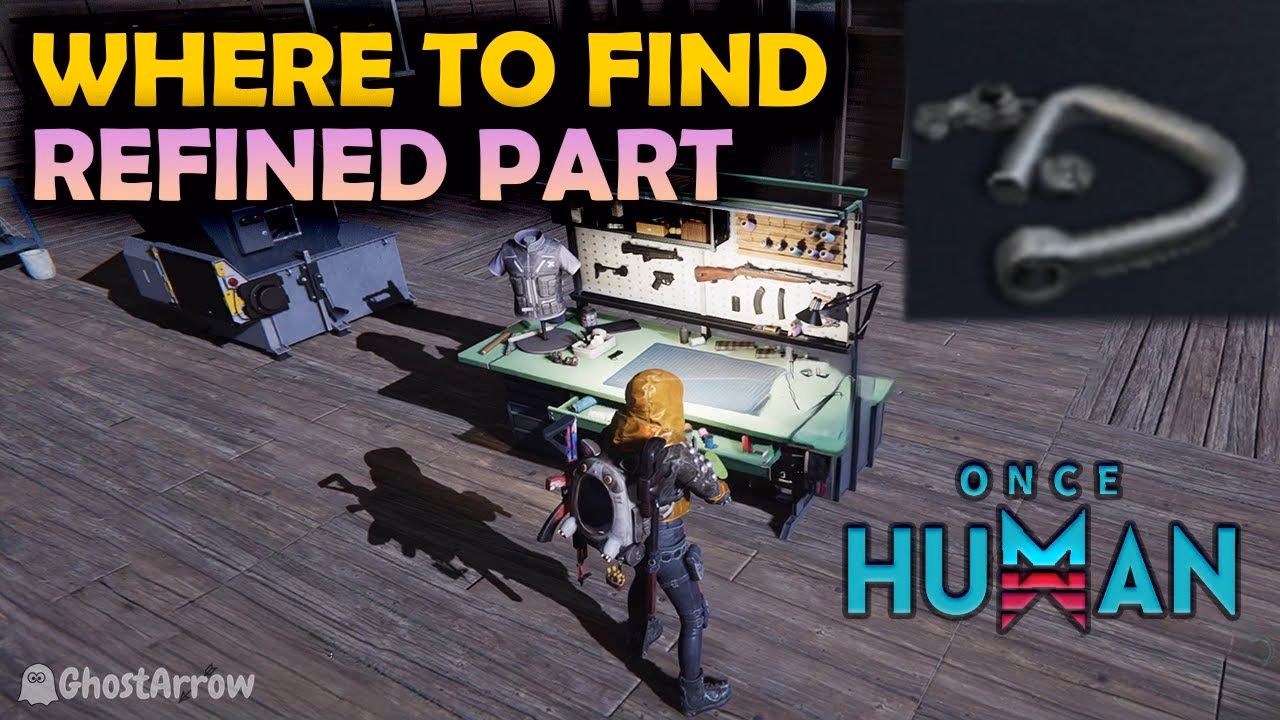 How to get refined parts in once human?