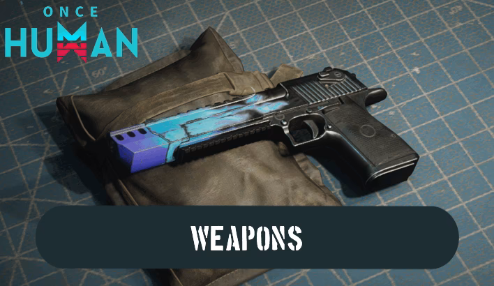 What are the best weapons in once human?
