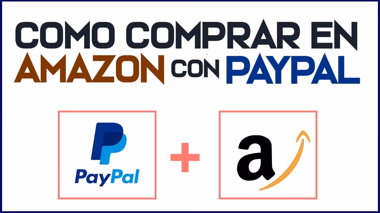 ¿Cómo pagar con PayPal en Amazon?