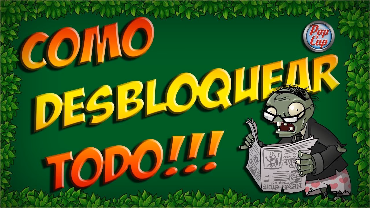 ¿Cómo se desbloquea Plants vs Zombies 2?