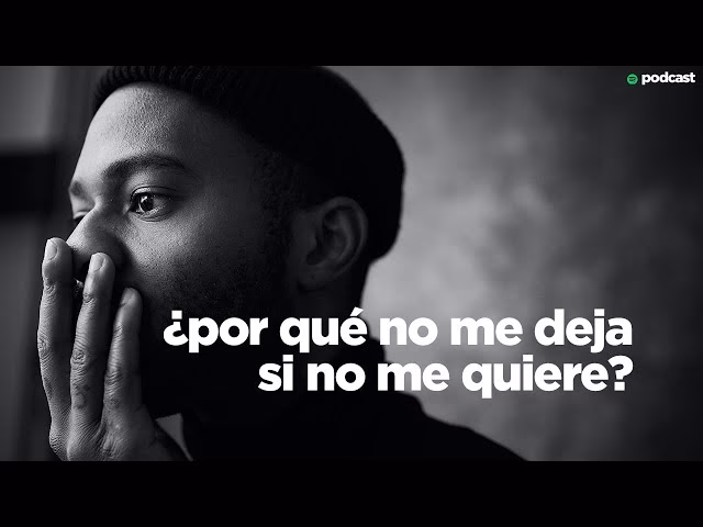 ¿Qué significa no me quiere pero no me deja?