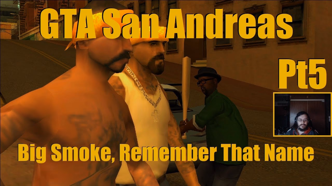 What did Big Smoke say in GTA San Andreas?