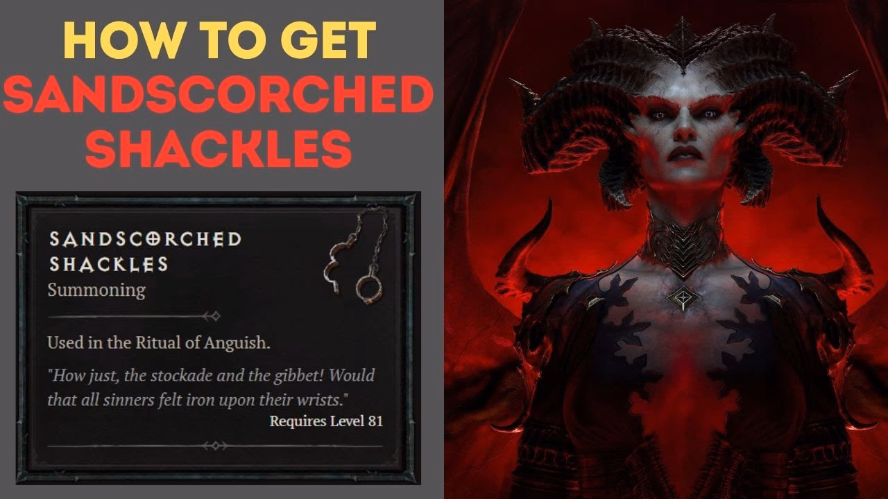 Where can I find sandscorched shackles in Diablo 4?