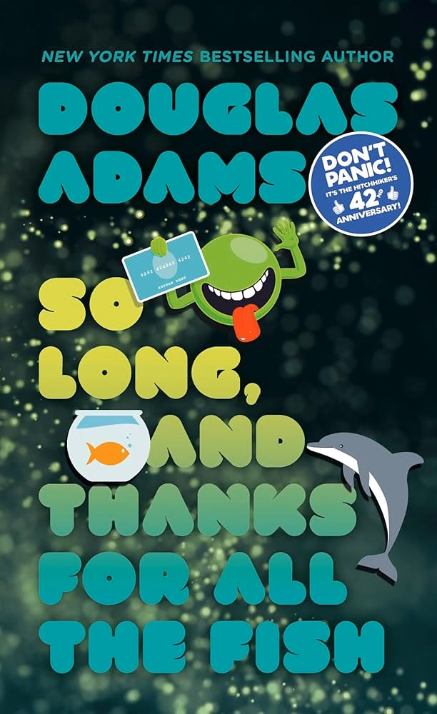 Who wrote the book 'so long and thanks for all the fish'?