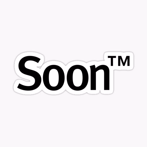 What does soon (TM) mean in slang?