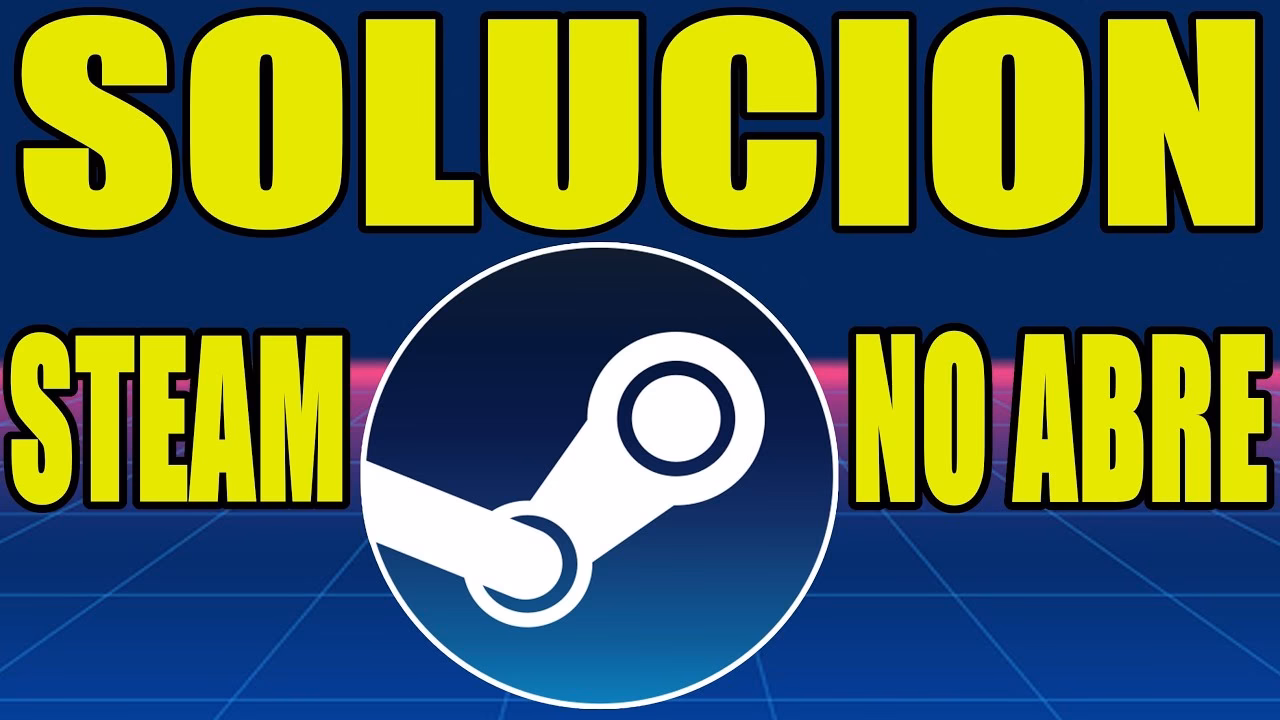 ¿Por qué no se abre Steam?
