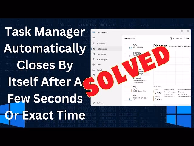 Why does task manager automatically close after updating Windows 10?