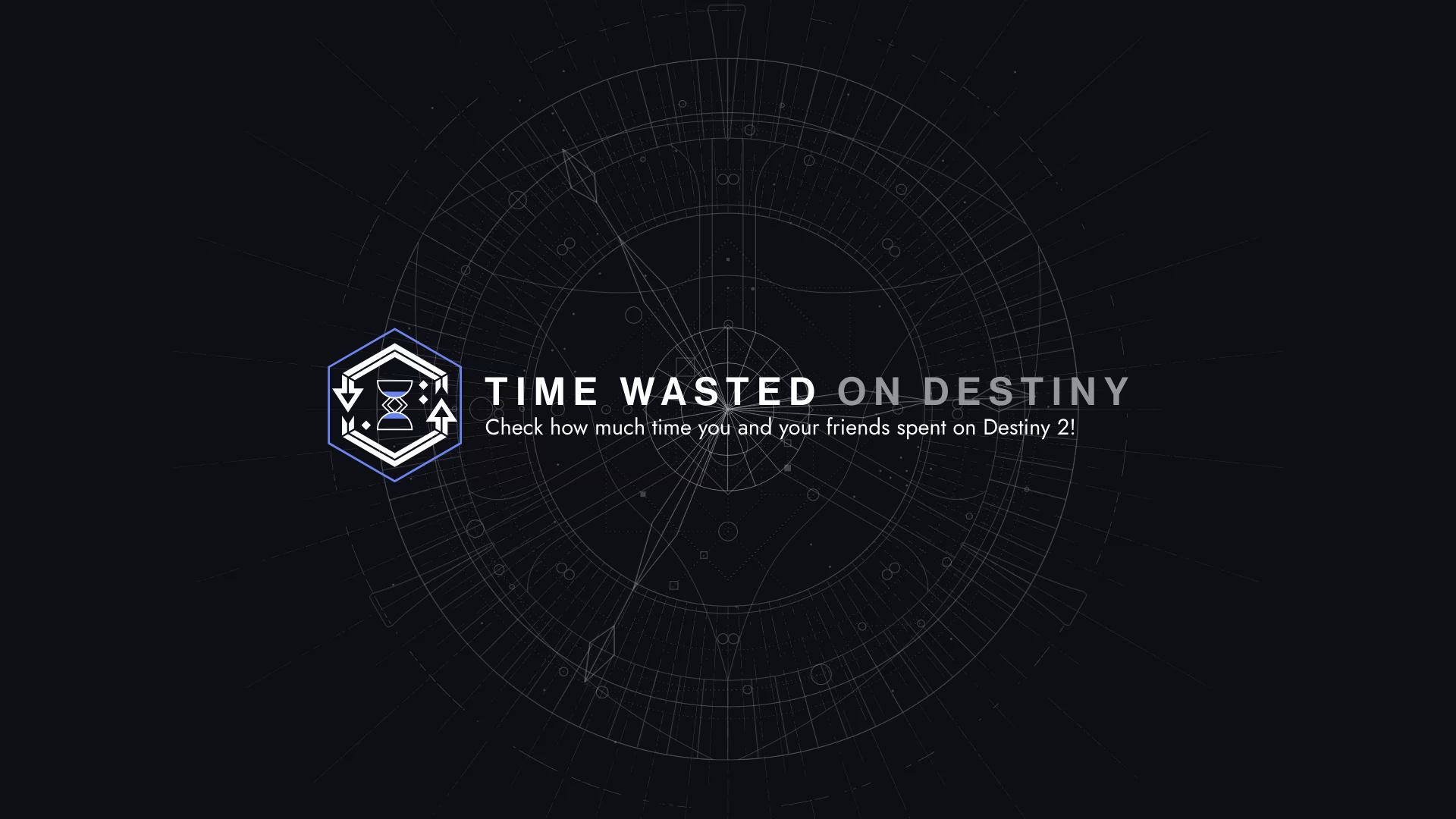 How do I find the total time wasted on Destiny?