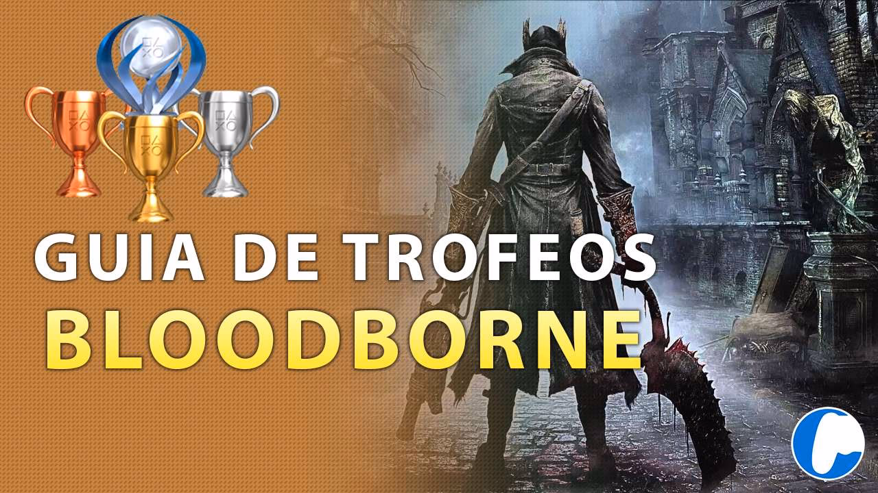 ¿Cómo obtener el platino en Bloodborne?