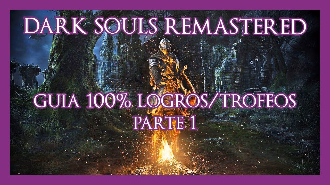 ¿Dónde encontrar los trofeos de Dark Souls Remastered?
