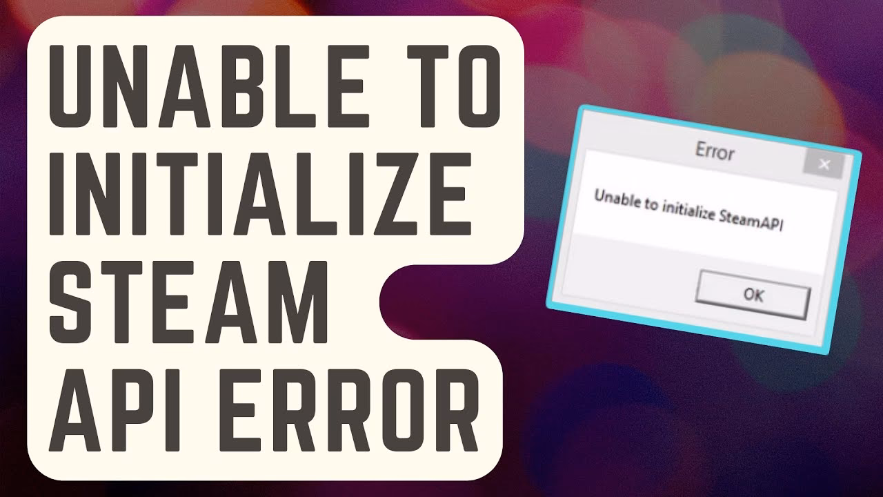 What happens if Steam API fails to initialize?