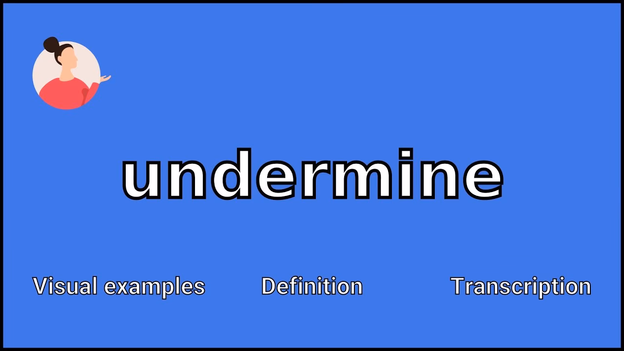 ¿Cuáles son los requisitos de undermine?