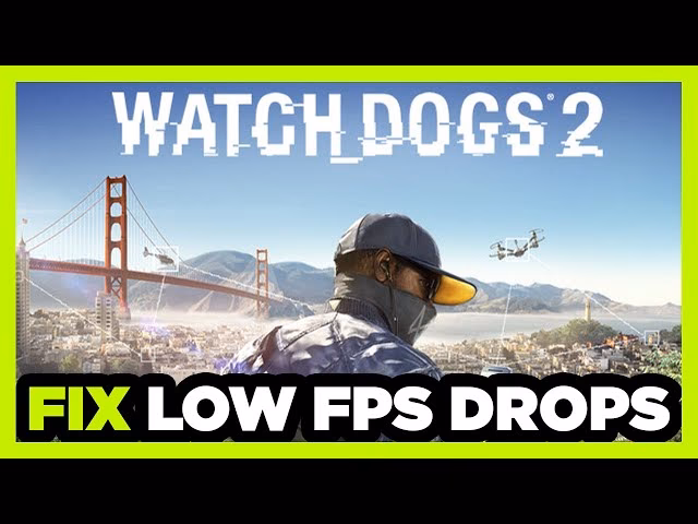 How do I fix stuttering & frame drops in Watch Dogs?