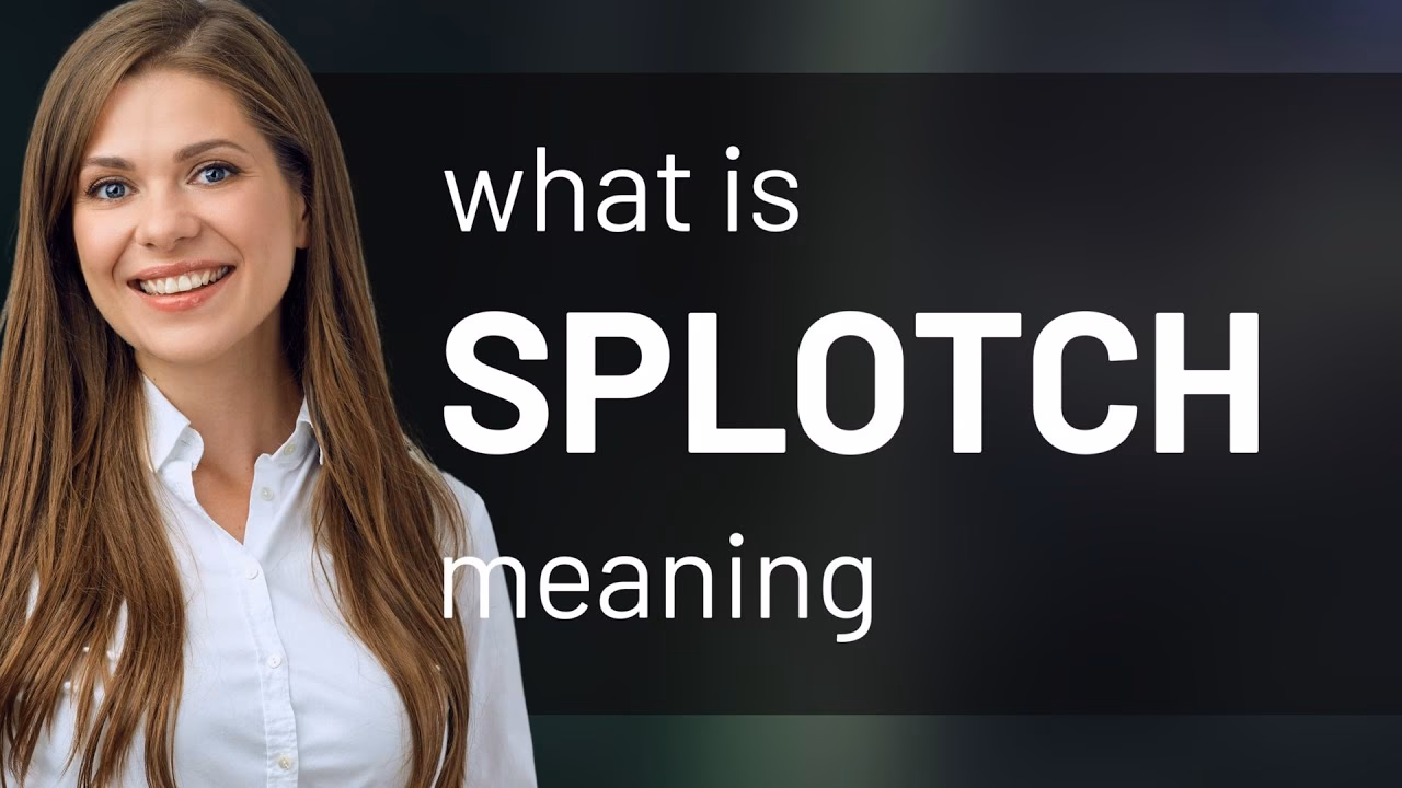 How do you use splotches in a sentence?