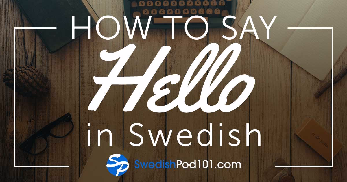 How many times do Swedes Say Hello?