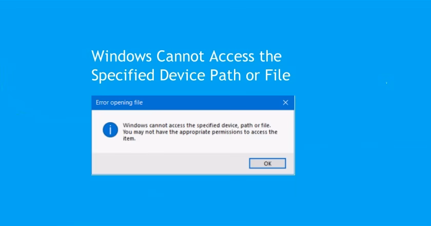 Why can't I access the specified device Windows 10?