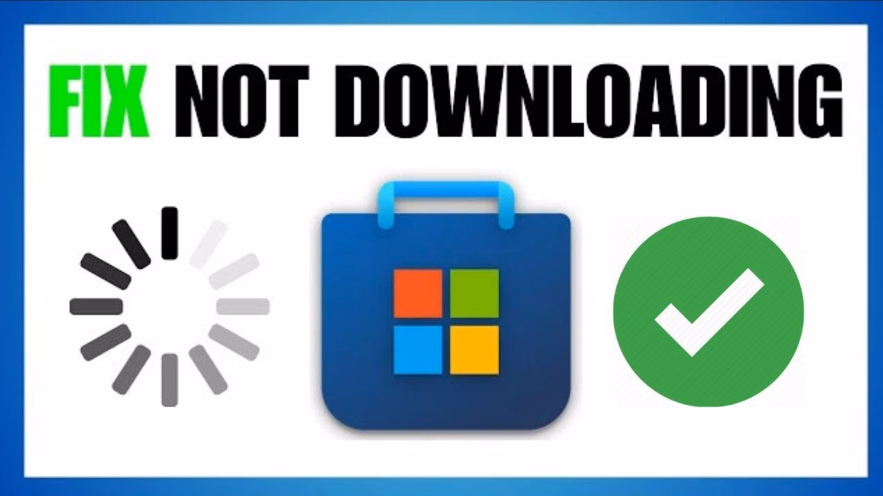 Why is Microsoft Store not downloading apps?